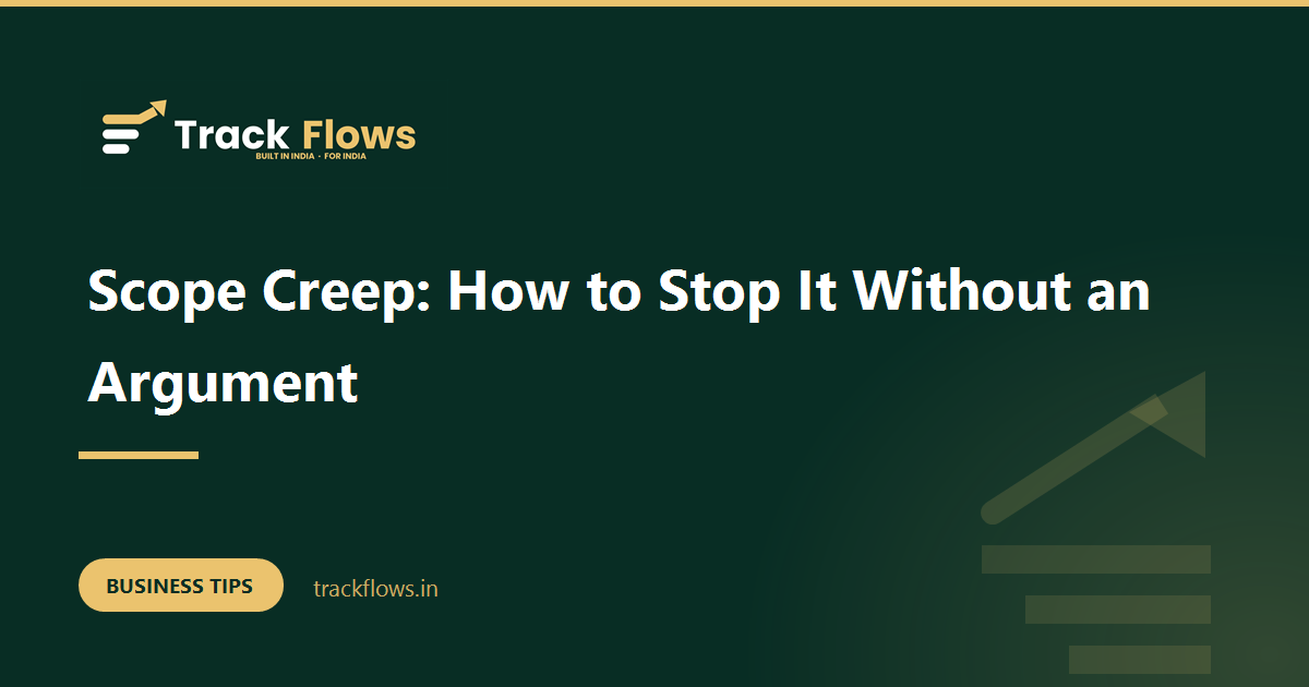 Scope Creep: How to Stop It Without an Argument