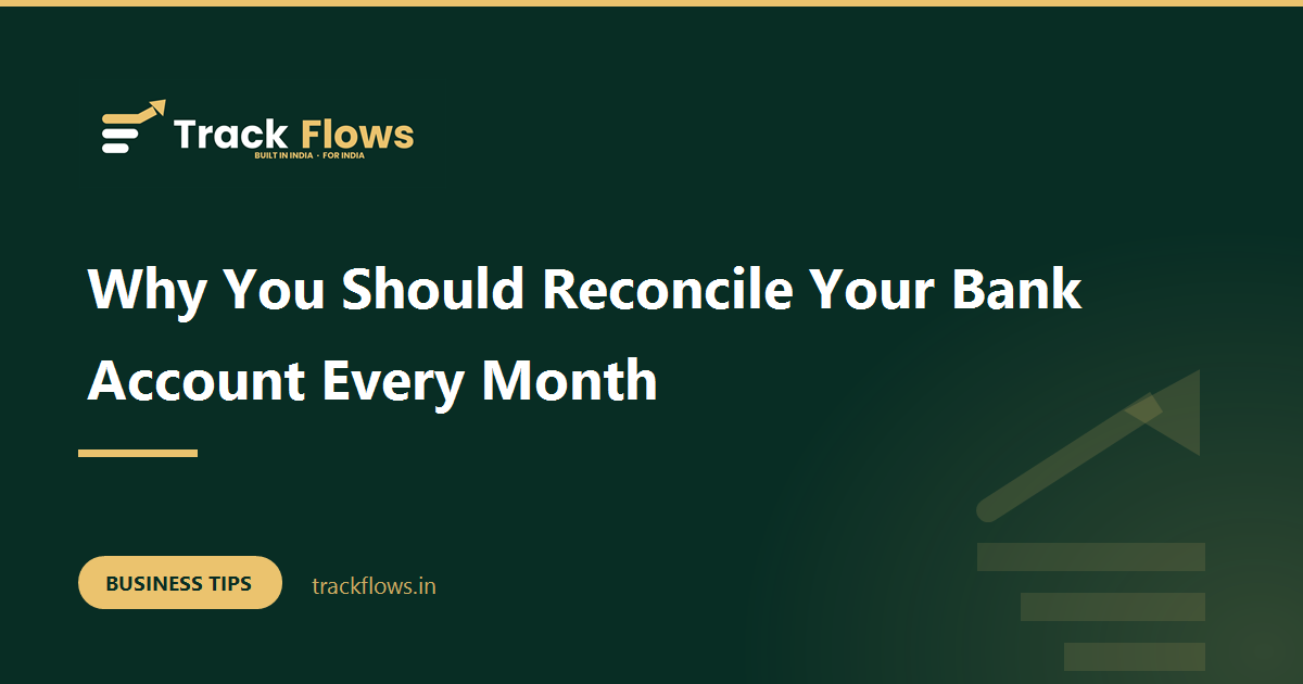 Why You Should Reconcile Your Bank Account Every Month