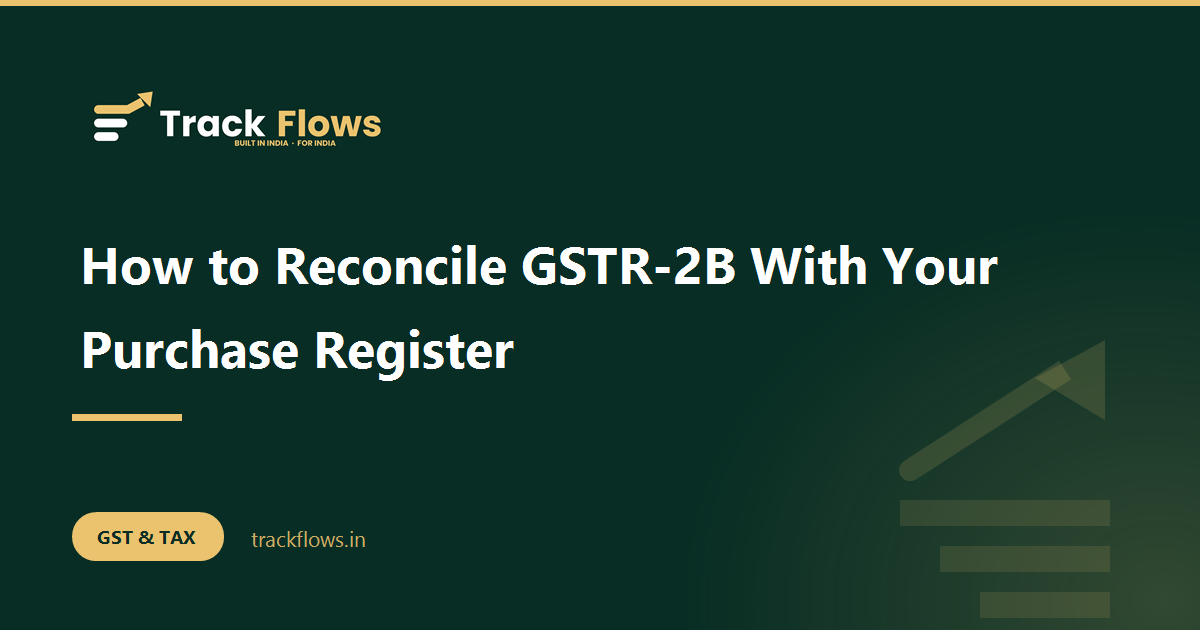 How to Reconcile GSTR-2B With Your Purchase Register